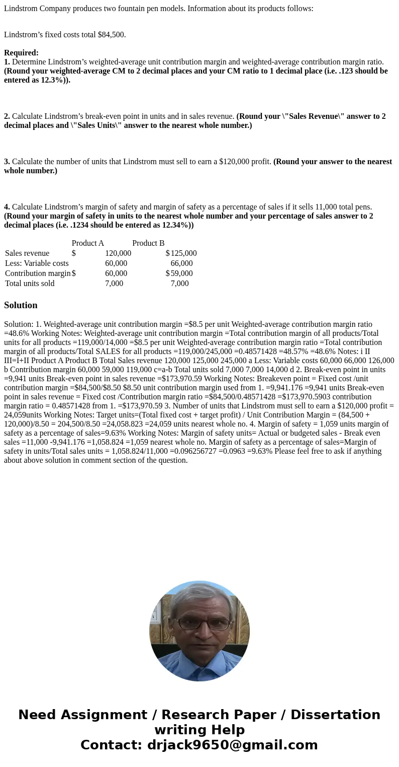 Lindstrom Company produces two fountain pen models. Information about its products follows: Lindstrom’s fixed costs total $84,500. Required: 1. Determine Lindst