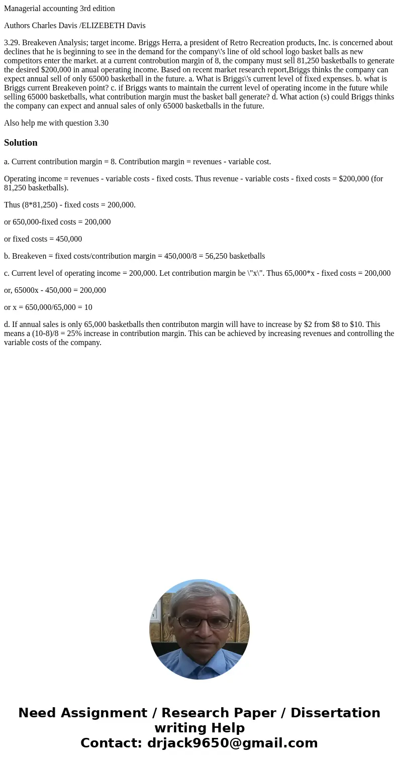 Managerial accounting 3rd edition Authors Charles Davis /ELIZEBETH Davis 3.29. Breakeven Analysis; target income. Briggs Herra, a president of Retro Recreation  Managerial accounting 3rd edition Authors Charles Davis /ELIZEBETH Davis 3.29. Breakeven Analysis; target income. Briggs Herra, a president of Retro Recreation