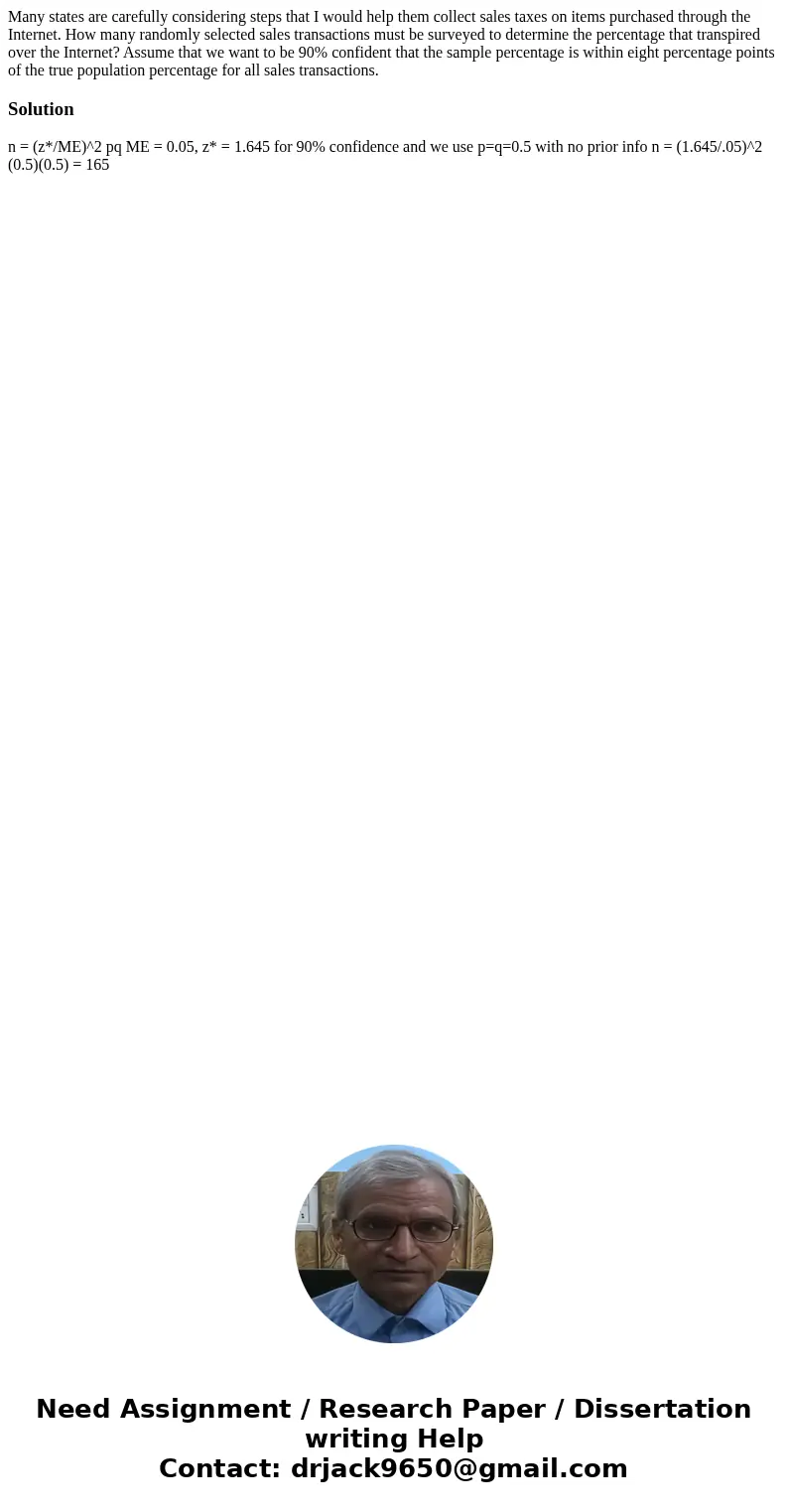 Many states are carefully considering steps that I would help them collect sales taxes on items purchased through the Internet. How many randomly selected sale  Many states are carefully considering steps that I would help them collect sales taxes on items purchased through the Internet. How many randomly selected sale