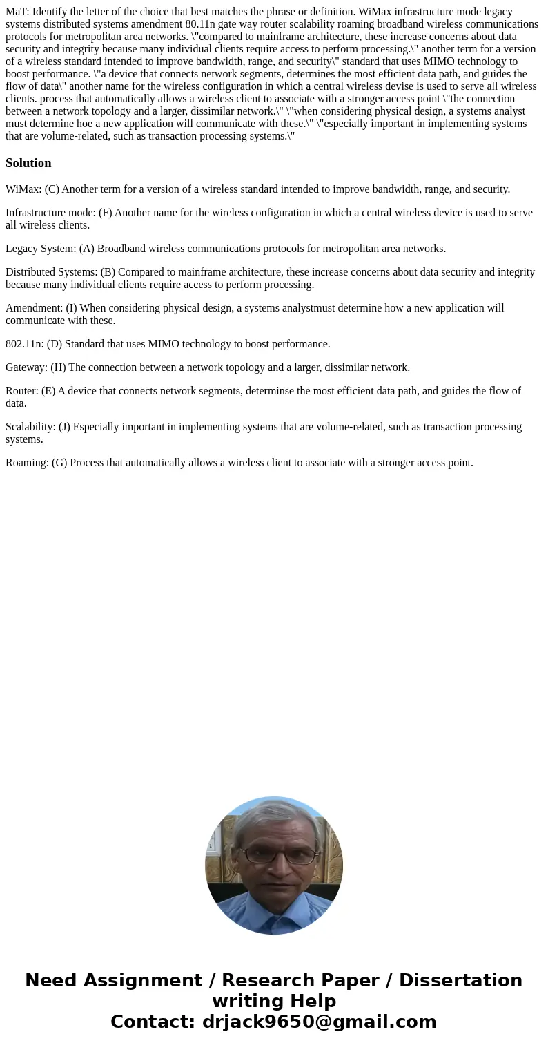 MaT: Identify the letter of the choice that best matches the phrase or definition. WiMax infrastructure mode legacy systems distributed systems amendment 80.11  MaT: Identify the letter of the choice that best matches the phrase or definition. WiMax infrastructure mode legacy systems distributed systems amendment 80.11