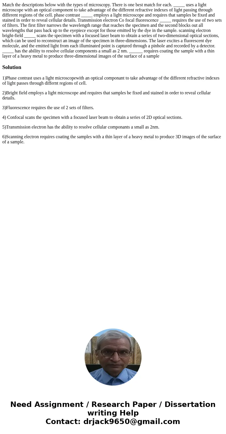  Match the descriptions below with the types of microscopy. There is one best match for each. _____ uses a light microscope with an optical component to take ad