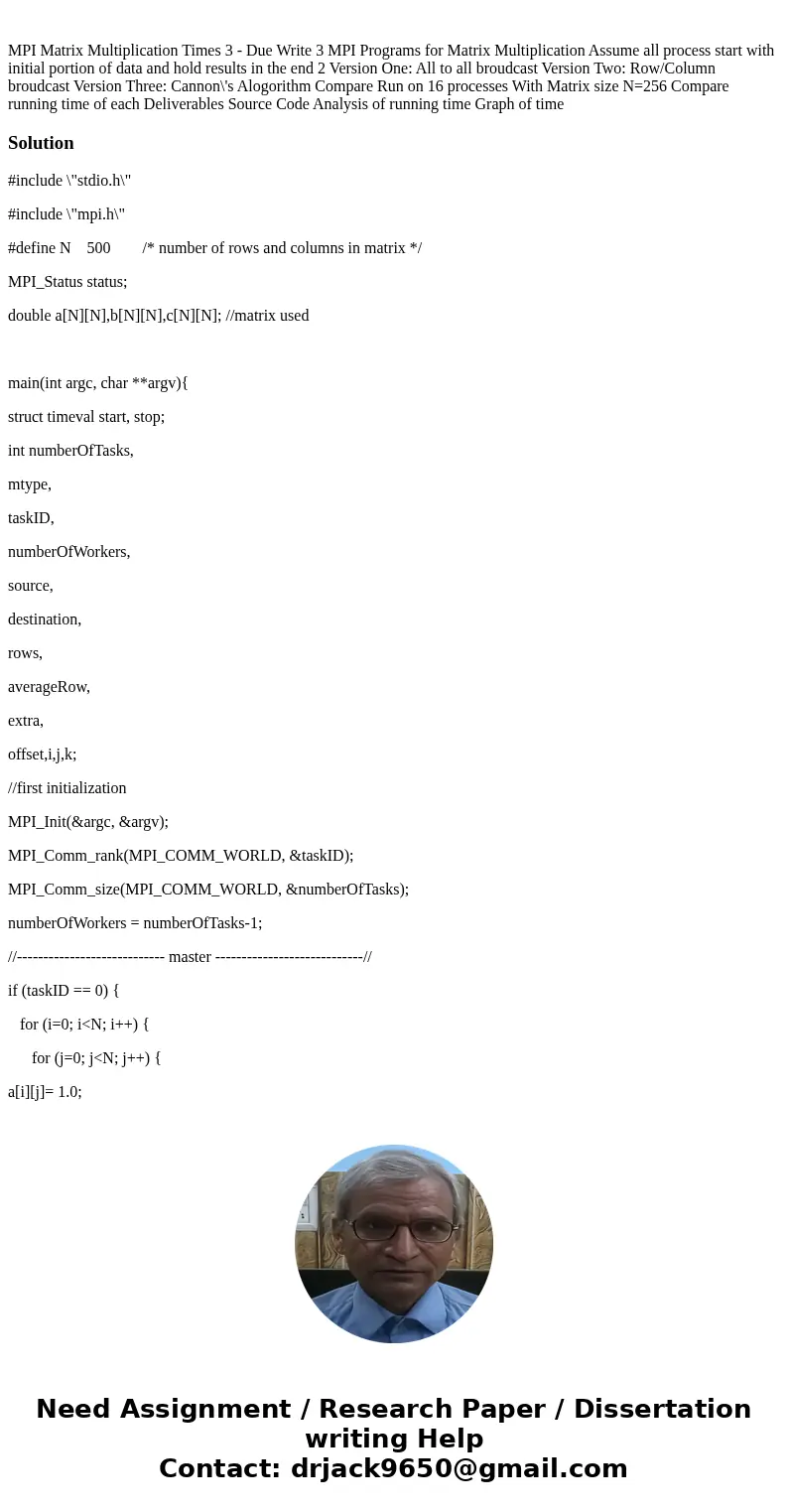 MPI Matrix Multiplication Times 3 - Due Write 3 MPI Programs for Matrix Multiplication Assume all process start with initial portion of data and hold results i  MPI Matrix Multiplication Times 3 - Due Write 3 MPI Programs for Matrix Multiplication Assume all process start with initial portion of data and hold results i