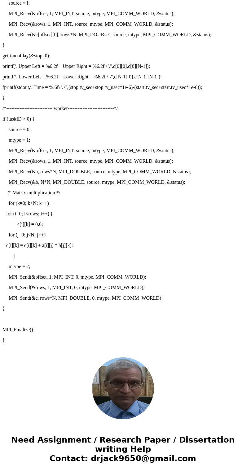 MPI Matrix Multiplication Times 3 - Due Write 3 MPI Programs for Matrix Multiplication Assume all process start with initial portion of data and hold results i  MPI Matrix Multiplication Times 3 - Due Write 3 MPI Programs for Matrix Multiplication Assume all process start with initial portion of data and hold results i
