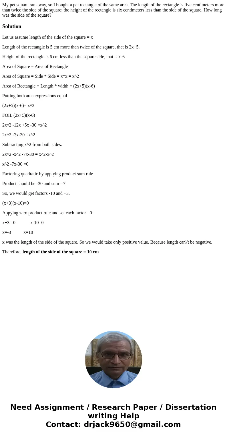 My pet square ran away, so I bought a pet rectangle of the same area. The length of the rectangle is five centimeters more than twice the side of the square; th My pet square ran away, so I bought a pet rectangle of the same area. The length of the rectangle is five centimeters more than twice the side of the square; th