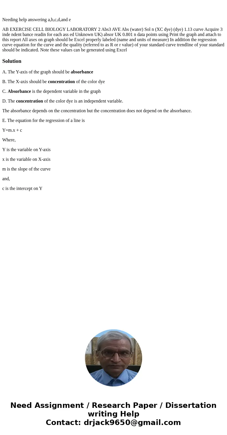 Needing help answering a,b,c,d,and e AB EXERCISE CELL BIOLOGY LABORATORY 2 Abs3 AVE Abs (water) Sol n (XC dye) (dye) 1.13 curve Acquire 3 inde ndent bance read  Needing help answering a,b,c,d,and e AB EXERCISE CELL BIOLOGY LABORATORY 2 Abs3 AVE Abs (water) Sol n (XC dye) (dye) 1.13 curve Acquire 3 inde ndent bance read