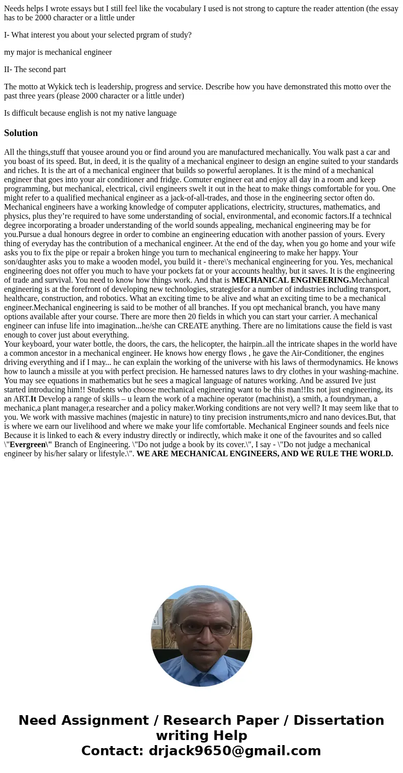 Needs helps I wrote essays but I still feel like the vocabulary I used is not strong to capture the reader attention (the essay has to be 2000 character or a li Needs helps I wrote essays but I still feel like the vocabulary I used is not strong to capture the reader attention (the essay has to be 2000 character or a li
