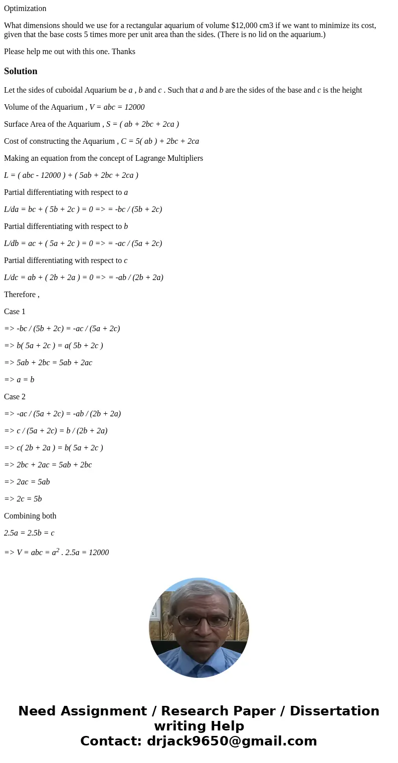 Optimization What dimensions should we use for a rectangular aquarium of volume $12,000 cm3 if we want to minimize its cost, given that the base costs 5 times m Optimization What dimensions should we use for a rectangular aquarium of volume $12,000 cm3 if we want to minimize its cost, given that the base costs 5 times m
