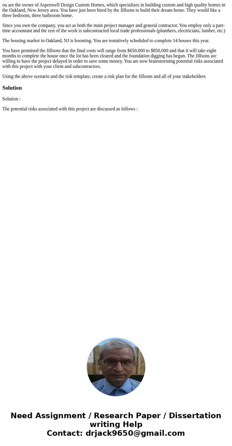 ou are the owner of Aspenwell Design Custom Homes, which specializes in building custom and high quality homes in the Oakland, New Jersey area. You have just be ou are the owner of Aspenwell Design Custom Homes, which specializes in building custom and high quality homes in the Oakland, New Jersey area. You have just be