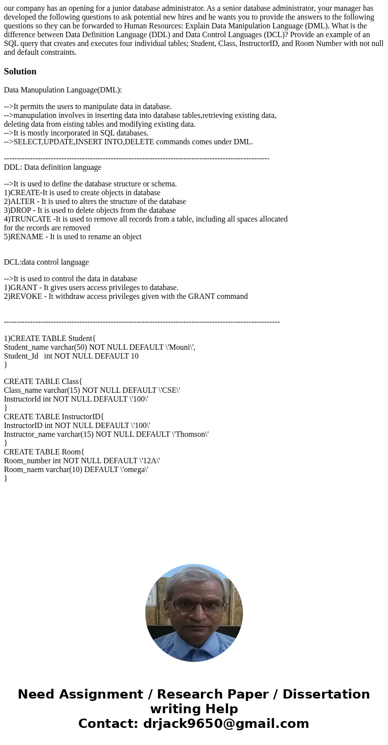 our company has an opening for a junior database administrator. As a senior database administrator, your manager has developed the following questions to ask po our company has an opening for a junior database administrator. As a senior database administrator, your manager has developed the following questions to ask po