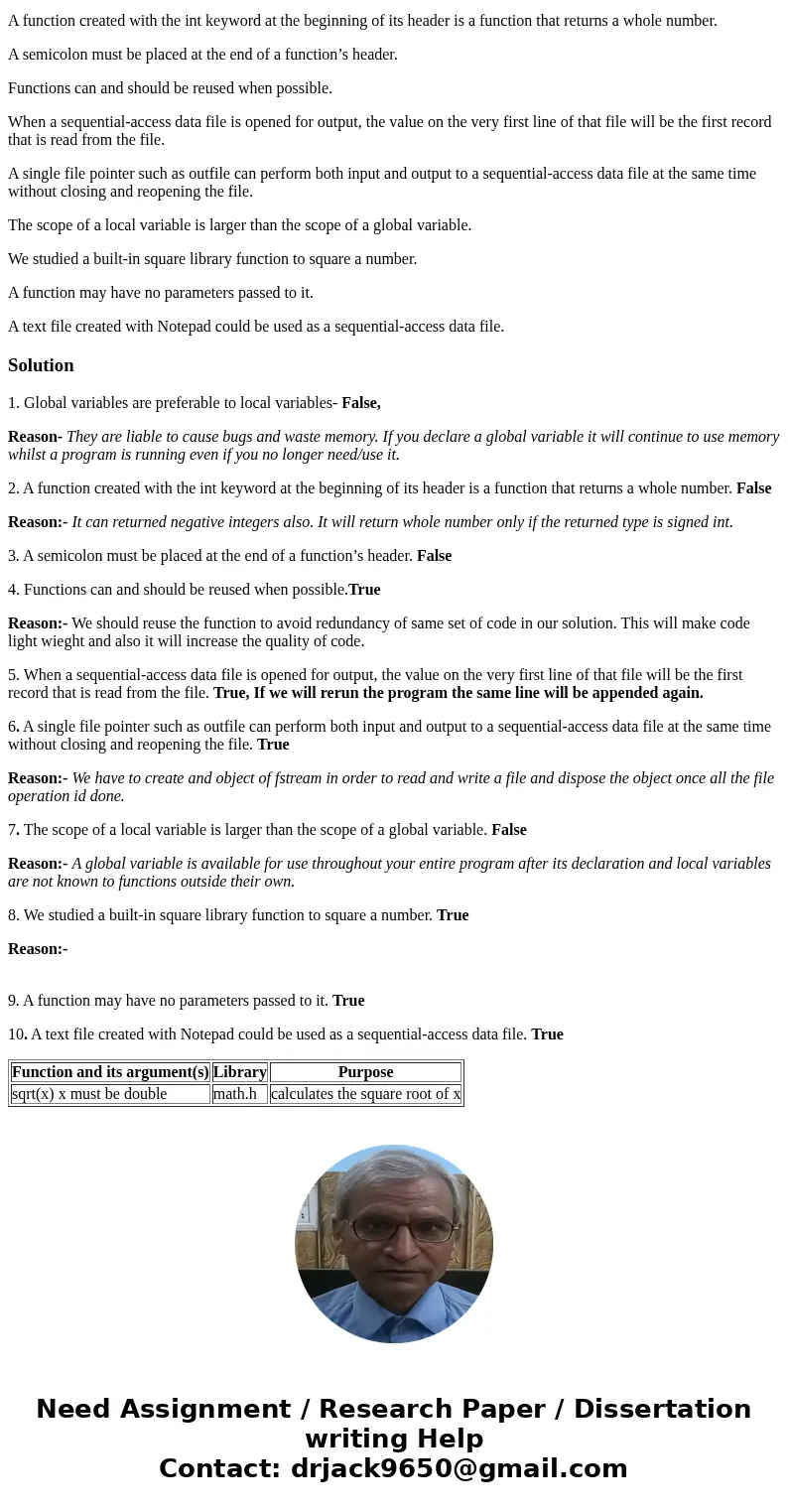 Part I - True/False Global variables are preferable to local variables. A function created with the int keyword at the beginning of its header is a function tha Part I - True/False Global variables are preferable to local variables. A function created with the int keyword at the beginning of its header is a function tha