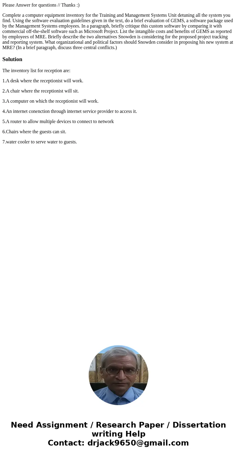 Please Answer for questions // Thanks :) Complete a computer equipment inventory for the Training and Management Systems Unit detuning all the system you find.  Please Answer for questions // Thanks :) Complete a computer equipment inventory for the Training and Management Systems Unit detuning all the system you find.
