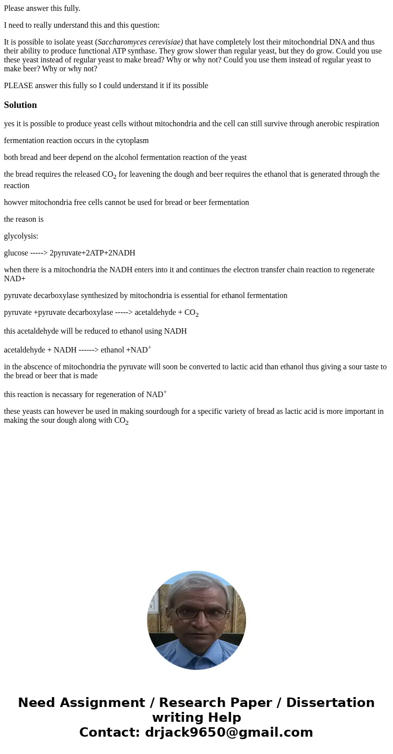 Please answer this fully. I need to really understand this and this question: It is possible to isolate yeast (Saccharomyces cerevisiae) that have completely lo Please answer this fully. I need to really understand this and this question: It is possible to isolate yeast (Saccharomyces cerevisiae) that have completely lo