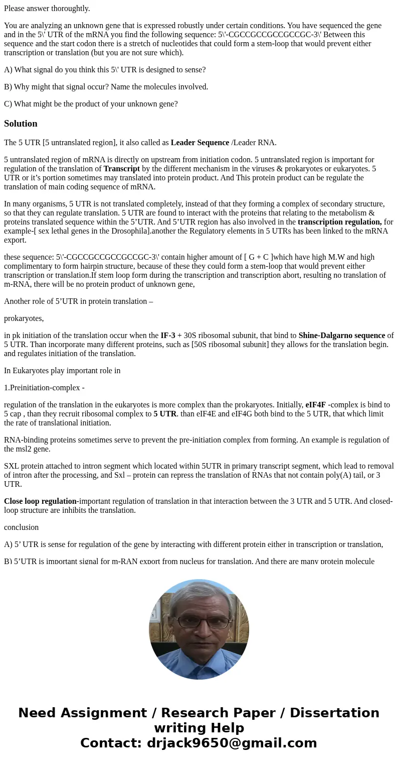 Please answer thoroughtly. You are analyzing an unknown gene that is expressed robustly under certain conditions. You have sequenced the gene and in the 5\' UTR Please answer thoroughtly. You are analyzing an unknown gene that is expressed robustly under certain conditions. You have sequenced the gene and in the 5\' UTR