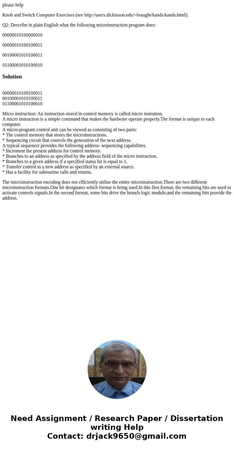 please help Knob and Switch Computer Exercises (see http://users.dickinson.edu/~braught/kands/kands.html): Q2: Describe in plain English what the following micr please help Knob and Switch Computer Exercises (see http://users.dickinson.edu/~braught/kands/kands.html): Q2: Describe in plain English what the following micr