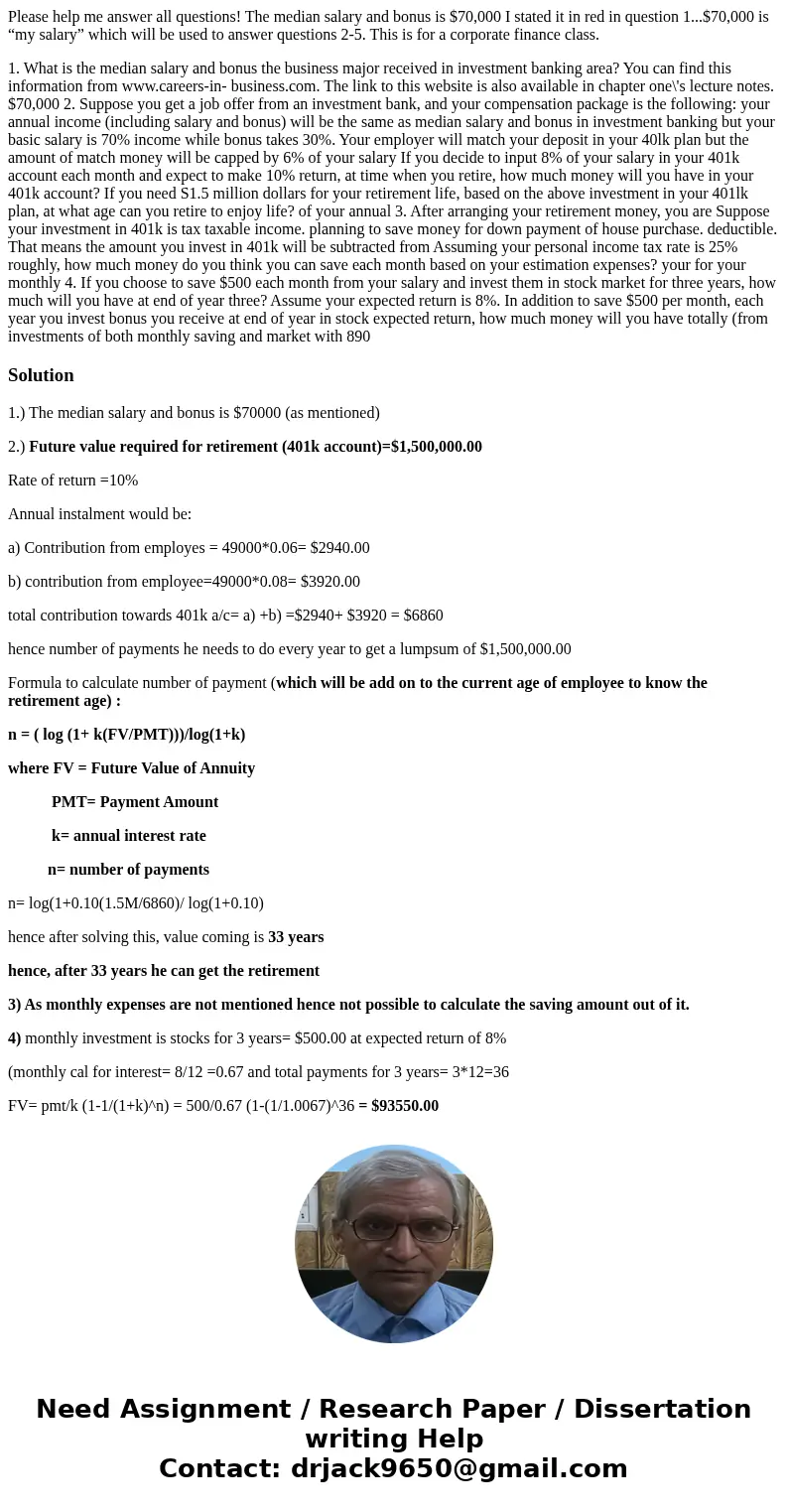 Please help me answer all questions! The median salary and bonus is $70,000 I stated it in red in question 1...$70,000 is “my salary” which will be used to answ Please help me answer all questions! The median salary and bonus is $70,000 I stated it in red in question 1...$70,000 is “my salary” which will be used to answ