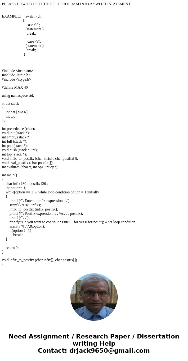 PLEASE HOW DO I PUT THIS C++ PROGRAM INTO A SWITCH STATEMENT EXAMPLE: switch (ch) { case \'a\'; (statement ) break; case \'a\'; (statement ) break; } #include &