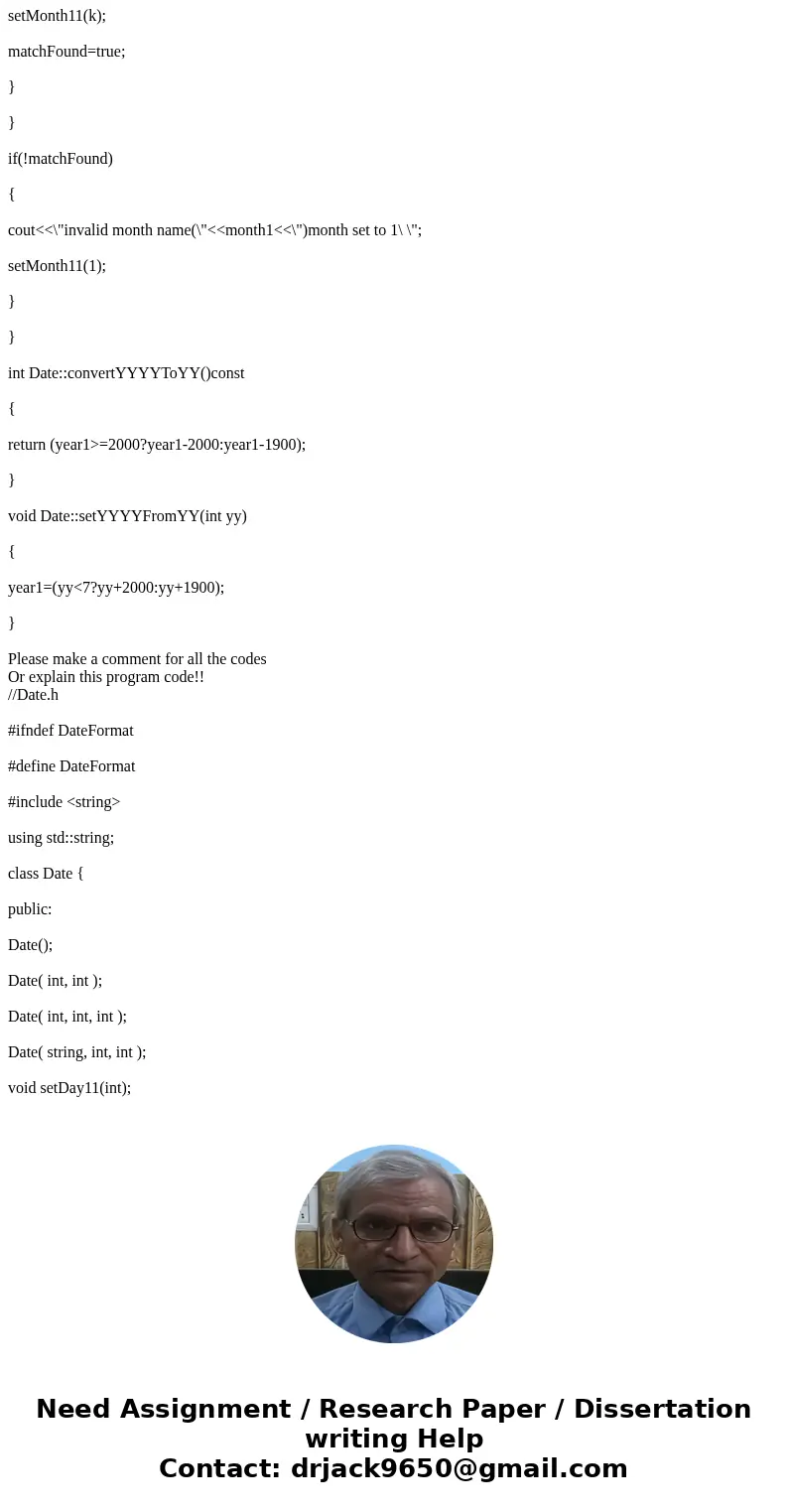  Please make a comment for all the codes Or explain this program code!! //Date.h #ifndef DateFormat #define DateFormat #include <string> using std::string