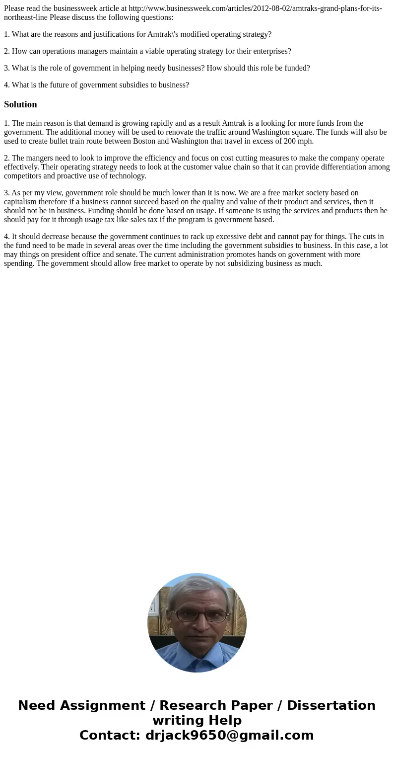 Please read the businessweek article at http://www.businessweek.com/articles/2012-08-02/amtraks-grand-plans-for-its-northeast-line Please discuss the following  Please read the businessweek article at http://www.businessweek.com/articles/2012-08-02/amtraks-grand-plans-for-its-northeast-line Please discuss the following