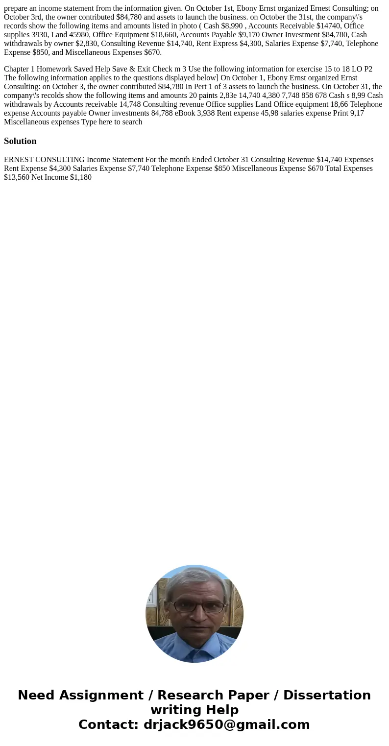 prepare an income statement from the information given. On October 1st, Ebony Ernst organized Ernest Consulting; on October 3rd, the owner contributed $84,780   prepare an income statement from the information given. On October 1st, Ebony Ernst organized Ernest Consulting; on October 3rd, the owner contributed $84,780