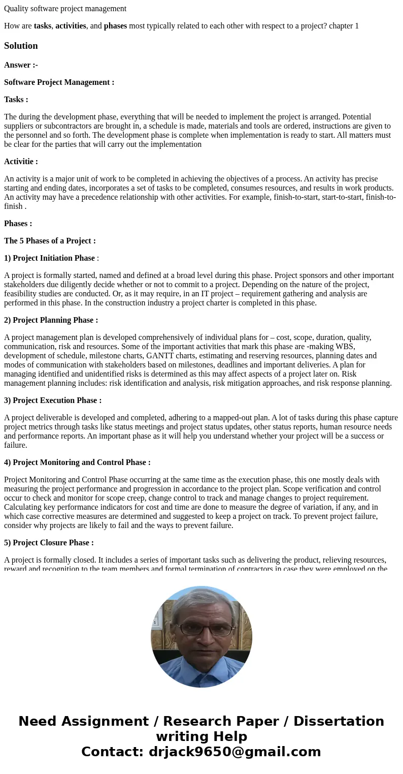 Quality software project management How are tasks, activities, and phases most typically related to each other with respect to a project? chapter 1SolutionAnswe Quality software project management How are tasks, activities, and phases most typically related to each other with respect to a project? chapter 1SolutionAnswe