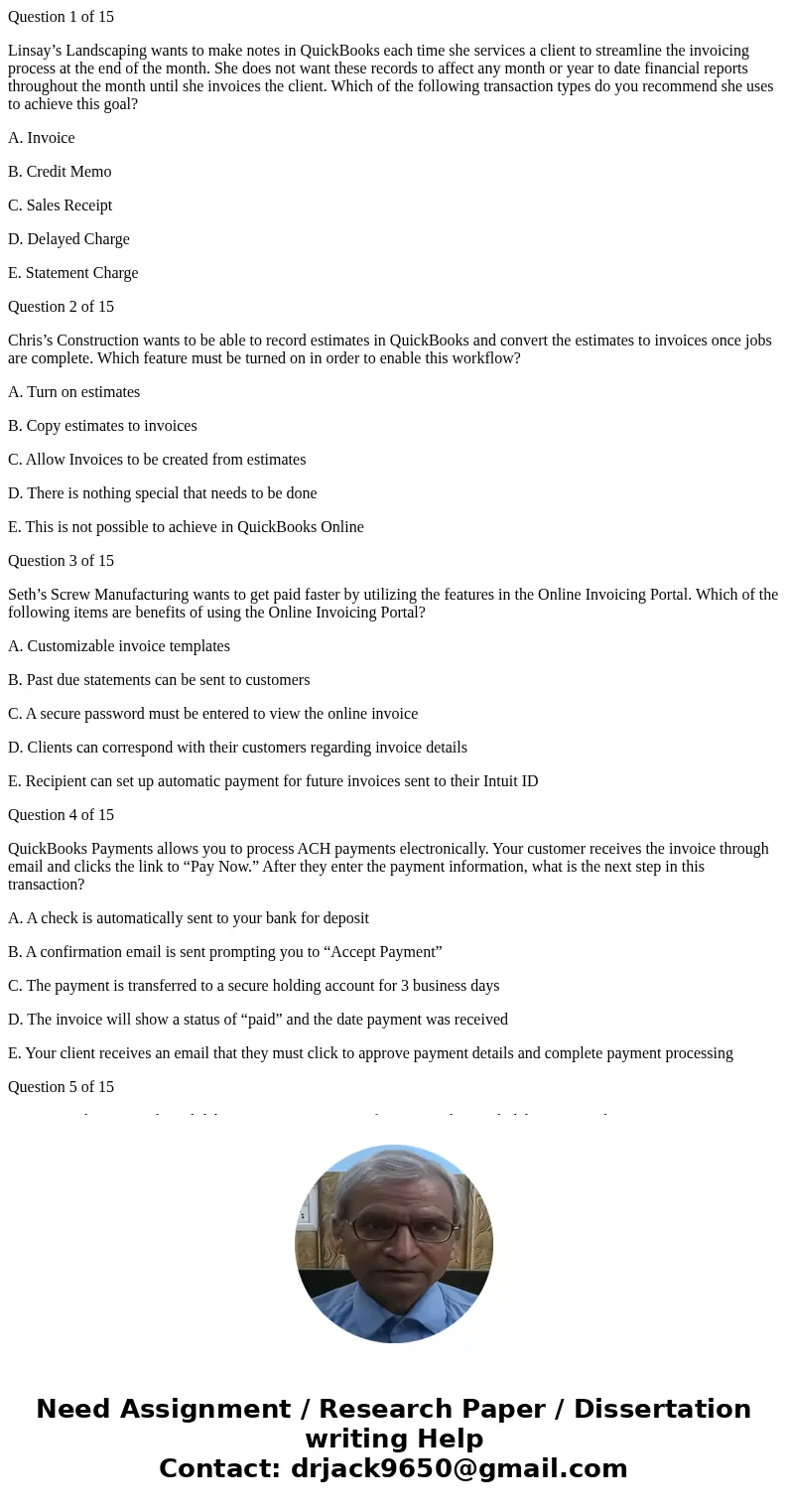 Question 1 of 15 Linsay’s Landscaping wants to make notes in QuickBooks each time she services a client to streamline the invoicing process at the end of the mo Question 1 of 15 Linsay’s Landscaping wants to make notes in QuickBooks each time she services a client to streamline the invoicing process at the end of the mo