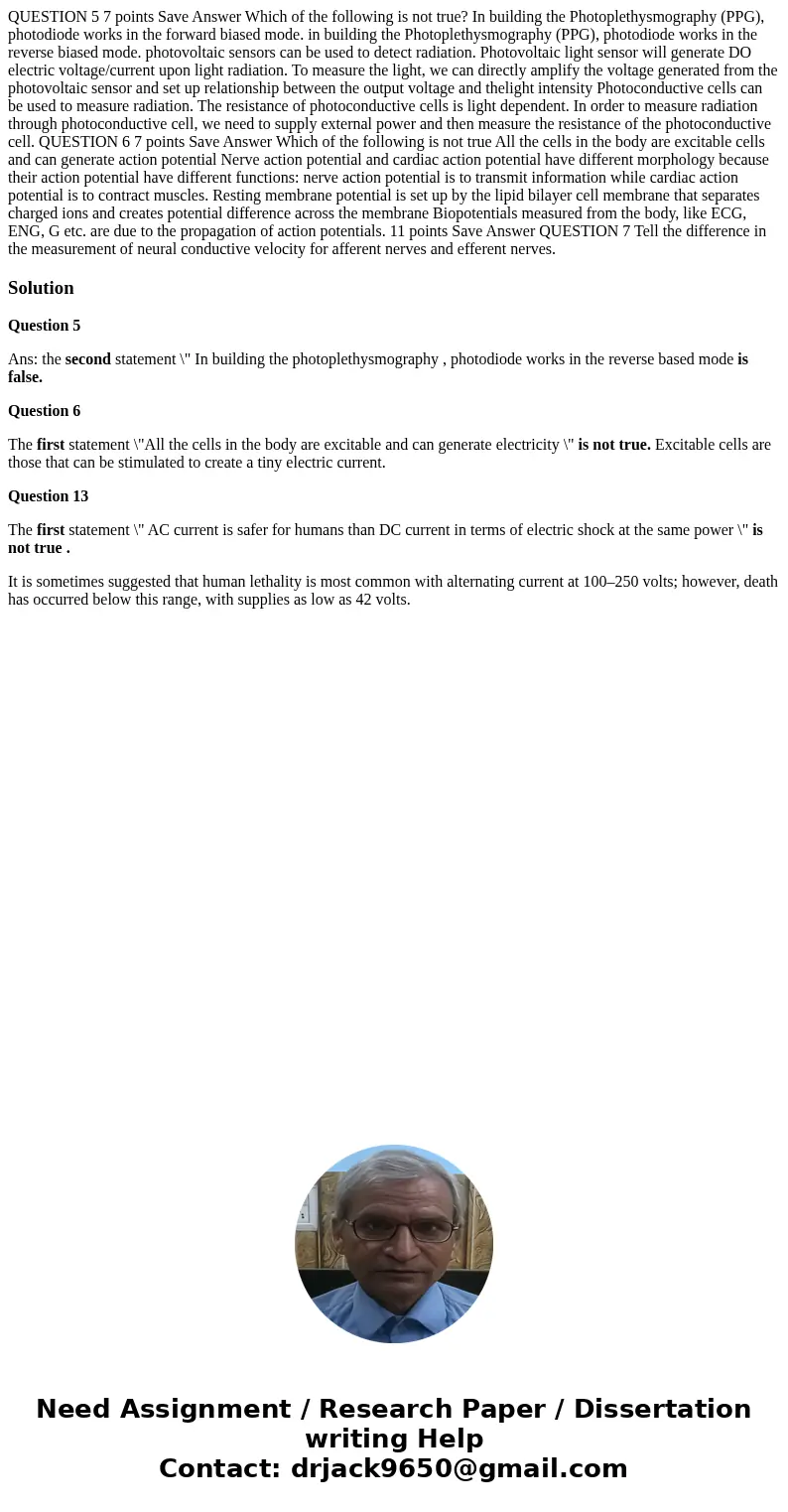 QUESTION 5 7 points Save Answer Which of the following is not true? In building the Photoplethysmography (PPG), photodiode works in the forward biased mode. in  QUESTION 5 7 points Save Answer Which of the following is not true? In building the Photoplethysmography (PPG), photodiode works in the forward biased mode. in