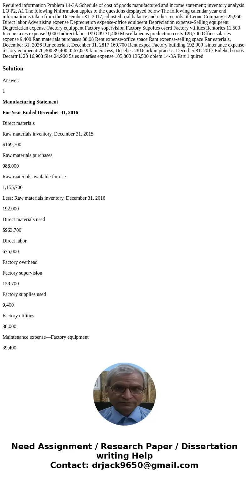  Required information Problem 14-3A Schedule of cost of goods manufactured and income statement; inventory analysis LO P2, A1 The folowing Nnformaion apples to 