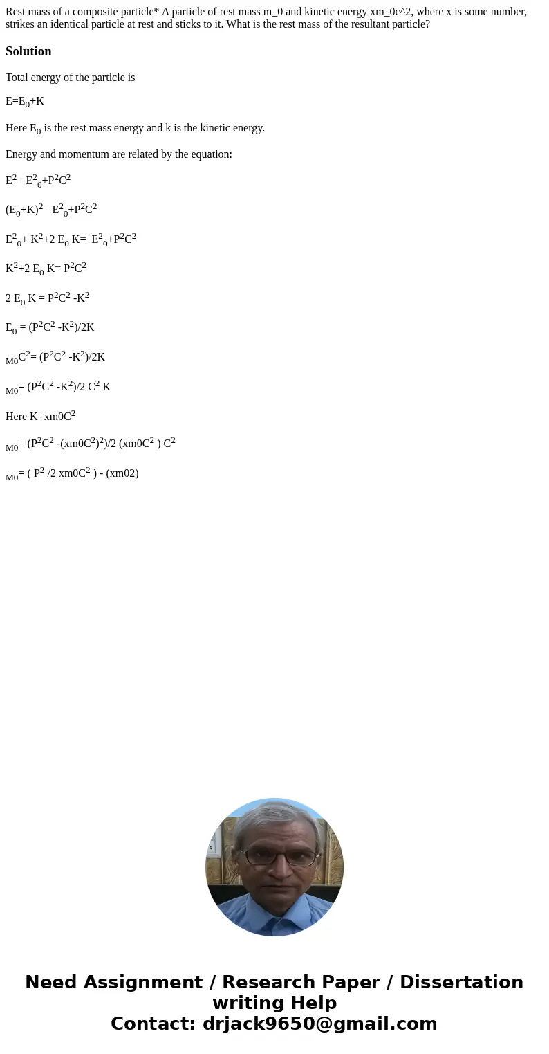 Rest mass of a composite particle* A particle of rest mass m_0 and kinetic energy xm_0c^2, where x is some number, strikes an identical particle at rest and st  Rest mass of a composite particle* A particle of rest mass m_0 and kinetic energy xm_0c^2, where x is some number, strikes an identical particle at rest and st
