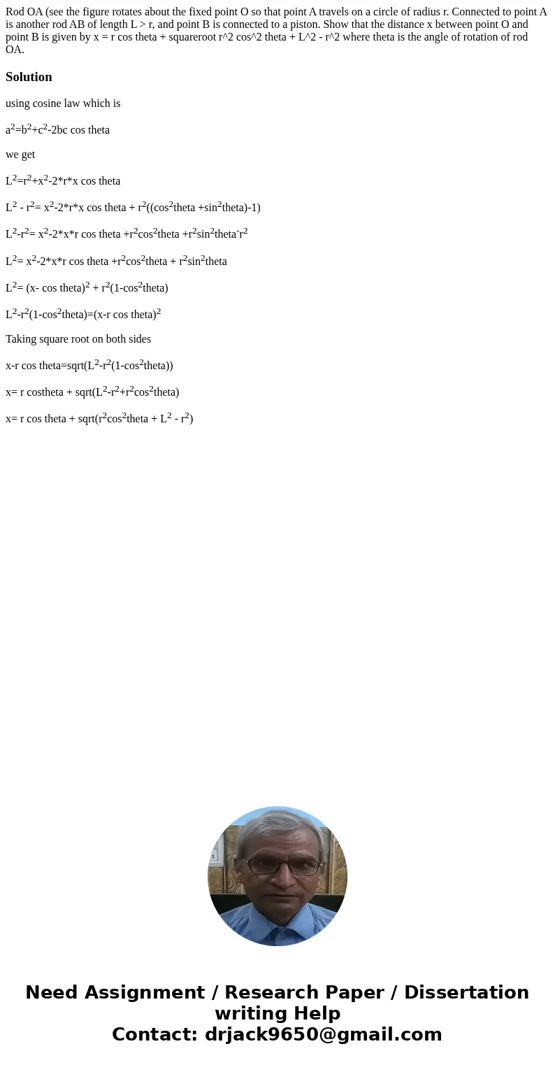 Rod OA (see the figure rotates about the fixed point O so that point A travels on a circle of radius r. Connected to point A is another rod AB of length L >  Rod OA (see the figure rotates about the fixed point O so that point A travels on a circle of radius r. Connected to point A is another rod AB of length L >