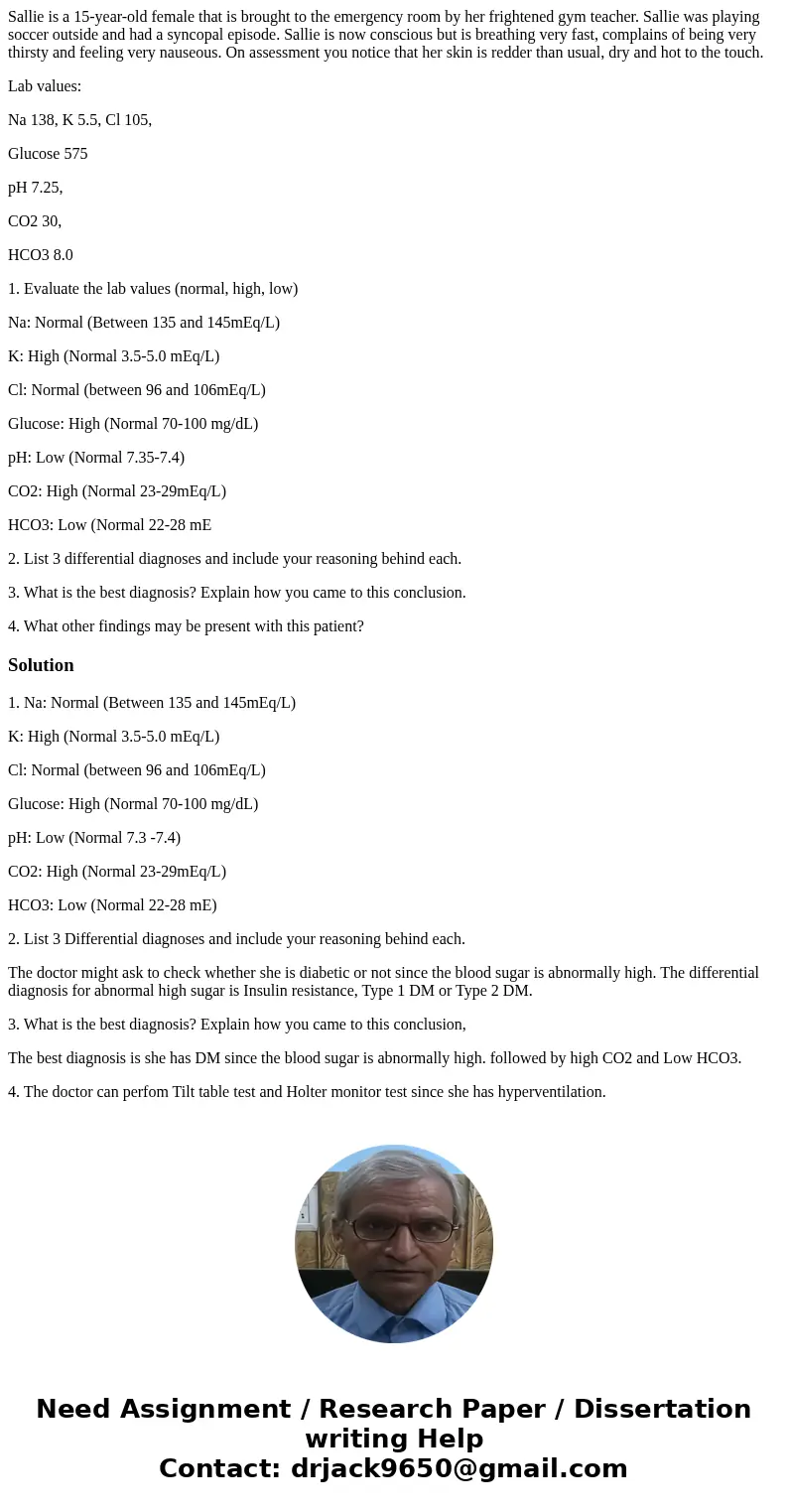 Sallie is a 15-year-old female that is brought to the emergency room by her frightened gym teacher. Sallie was playing soccer outside and had a syncopal episode