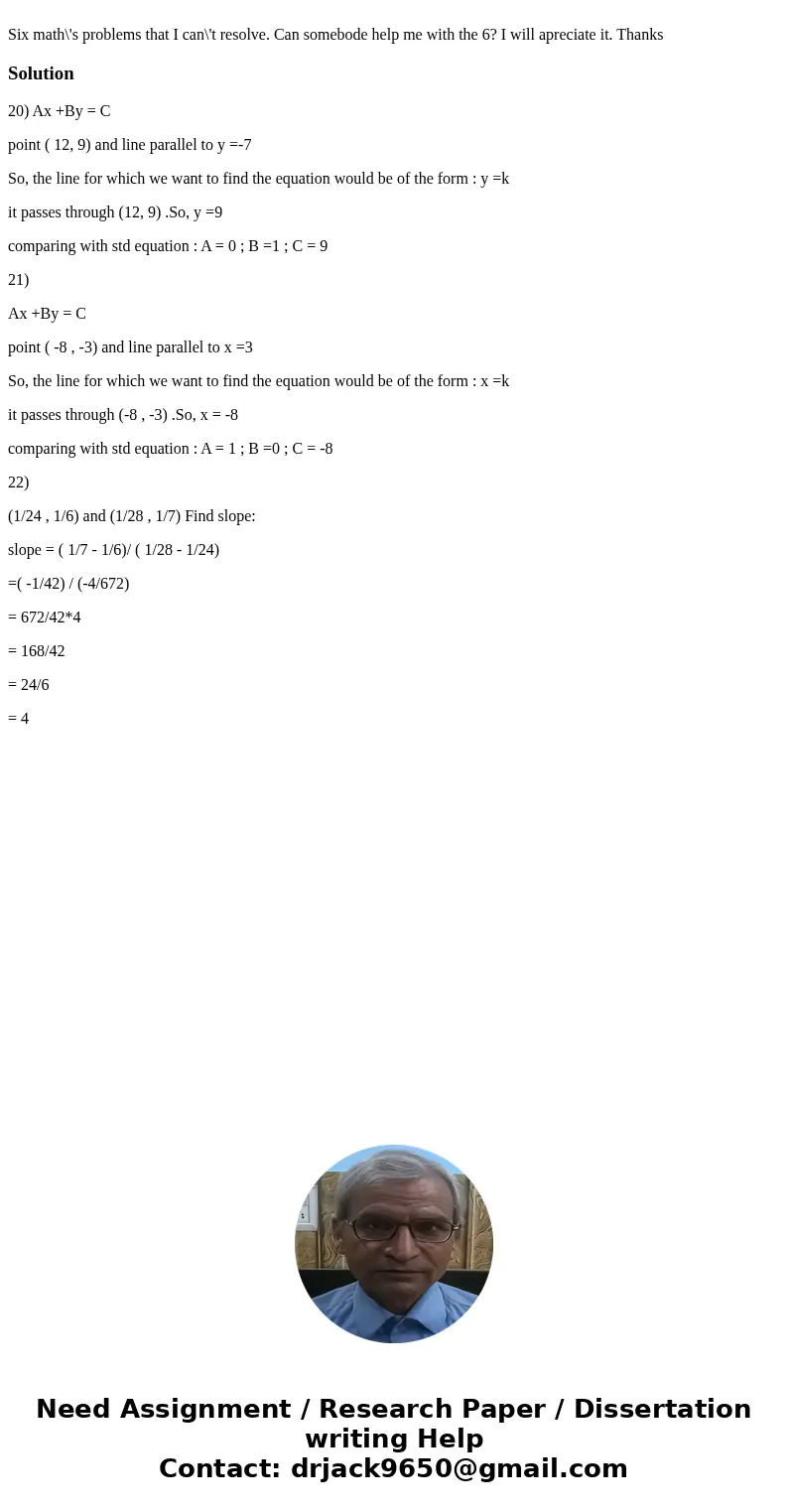 Six math\'s problems that I can\'t resolve. Can somebode help me with the 6? I will apreciate it. ThanksSolution20) Ax +By = C point ( 12, 9) and line parallel  Six math\'s problems that I can\'t resolve. Can somebode help me with the 6? I will apreciate it. ThanksSolution20) Ax +By = C point ( 12, 9) and line parallel