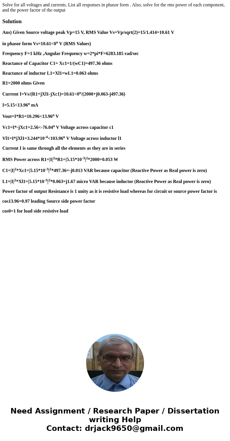 Solve for all voltages and currents. List all responses in phasor form . Also, solve for the rms power of each component, and the power factor of the outputSolu Solve for all voltages and currents. List all responses in phasor form . Also, solve for the rms power of each component, and the power factor of the outputSolu