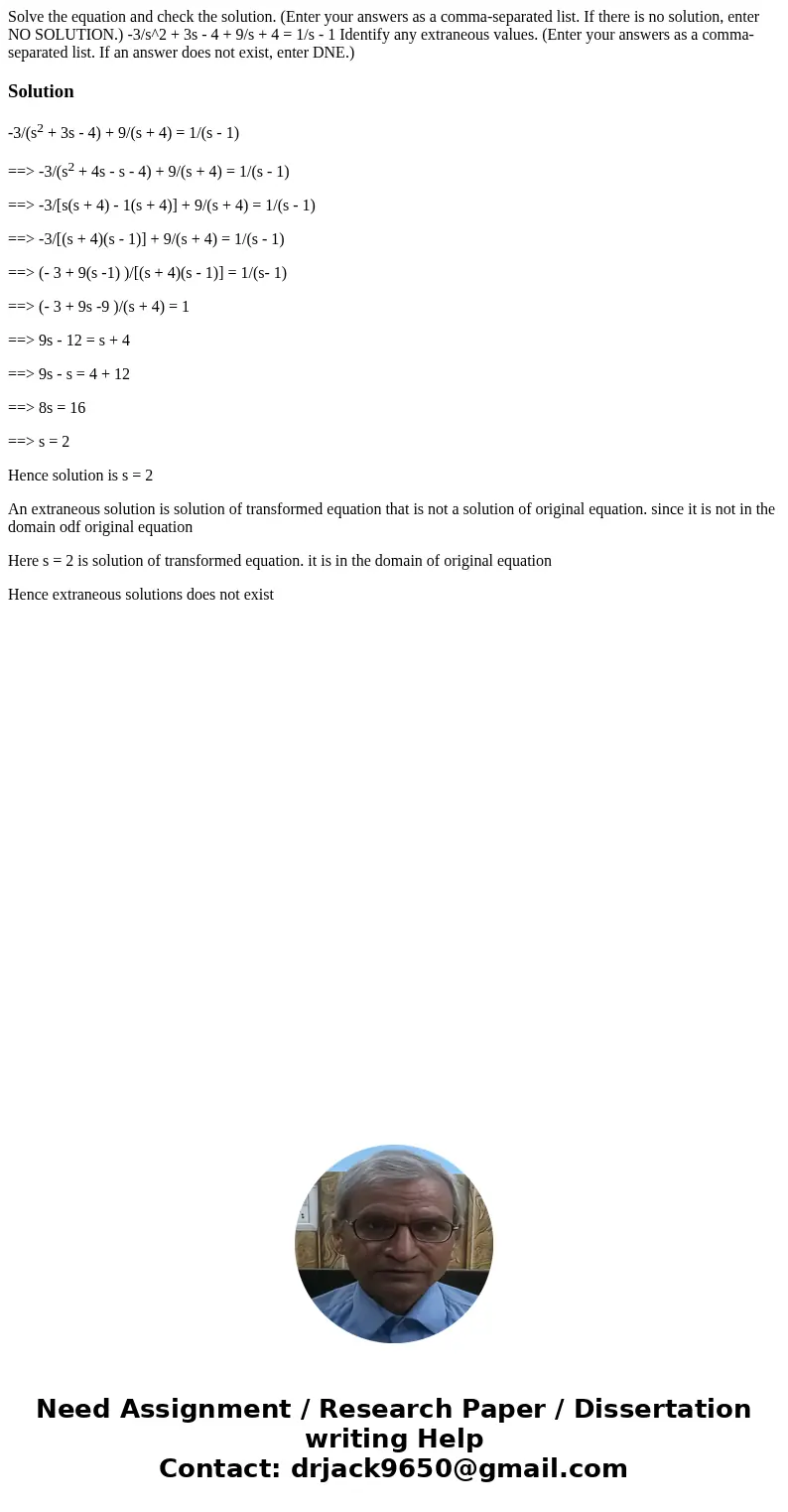 Solve the equation and check the solution. (Enter your answers as a comma-separated list. If there is no solution, enter NO SOLUTION.) -3/s^2 + 3s - 4 + 9/s +   Solve the equation and check the solution. (Enter your answers as a comma-separated list. If there is no solution, enter NO SOLUTION.) -3/s^2 + 3s - 4 + 9/s +