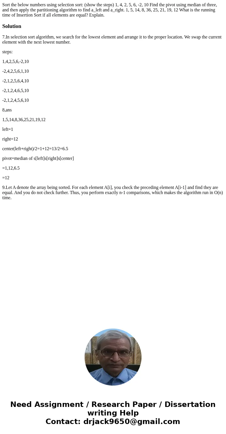 Sort the below numbers using selection sort: (show the steps) 1, 4, 2, 5, 6, -2, 10 Find the pivot using median of three, and then apply the partitioning algor  Sort the below numbers using selection sort: (show the steps) 1, 4, 2, 5, 6, -2, 10 Find the pivot using median of three, and then apply the partitioning algor