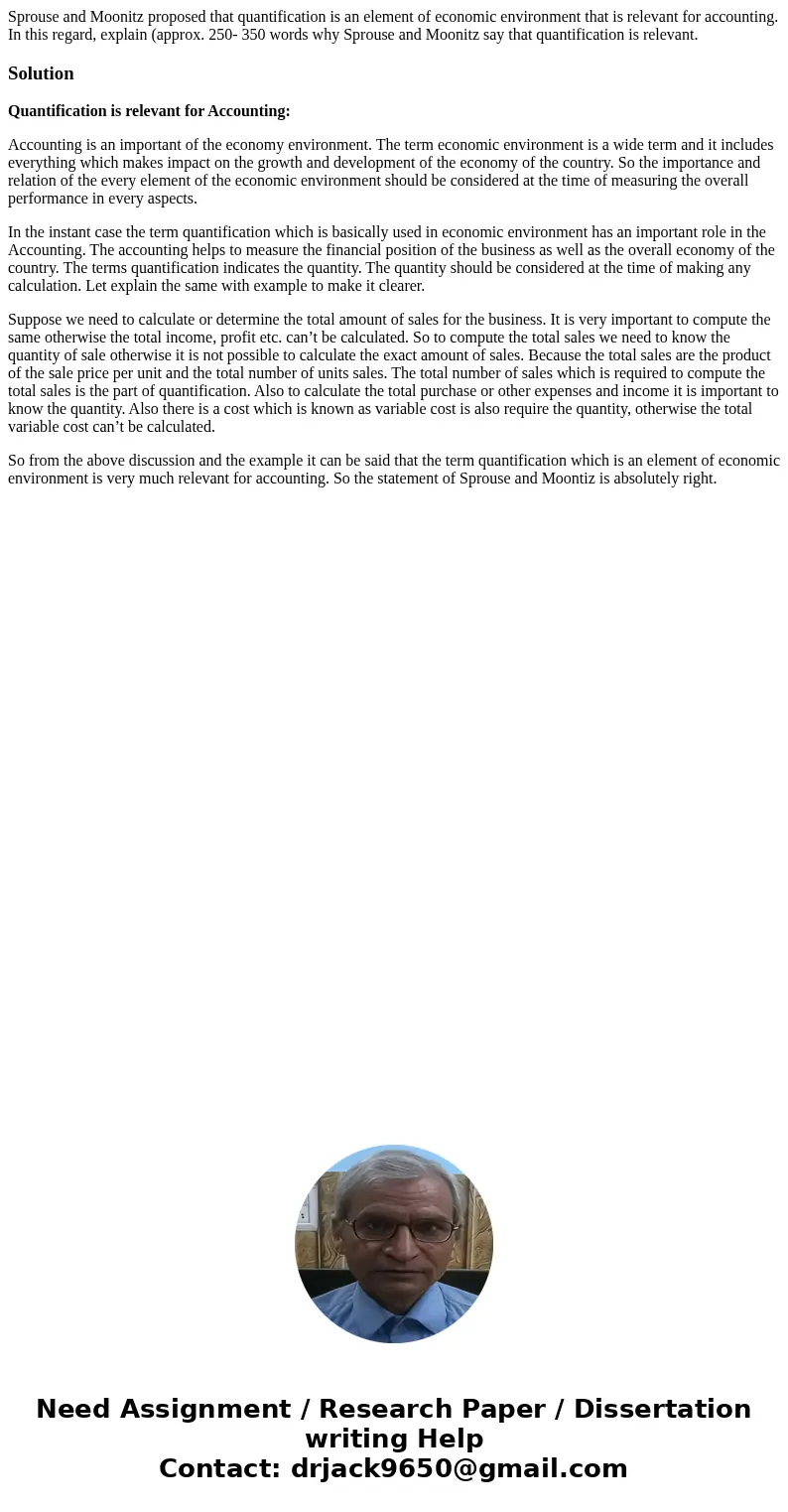 Sprouse and Moonitz proposed that quantification is an element of economic environment that is relevant for accounting. In this regard, explain (approx. 250- 35 Sprouse and Moonitz proposed that quantification is an element of economic environment that is relevant for accounting. In this regard, explain (approx. 250- 35