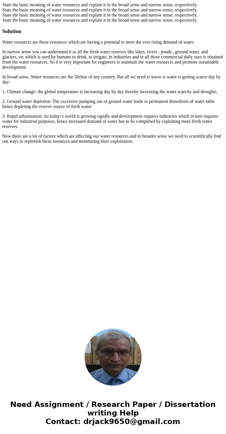State the basic meaning of water resources and explain it in the broad sense and narrow sense, respectively. State the basic meaning of water resources and exp  State the basic meaning of water resources and explain it in the broad sense and narrow sense, respectively. State the basic meaning of water resources and exp