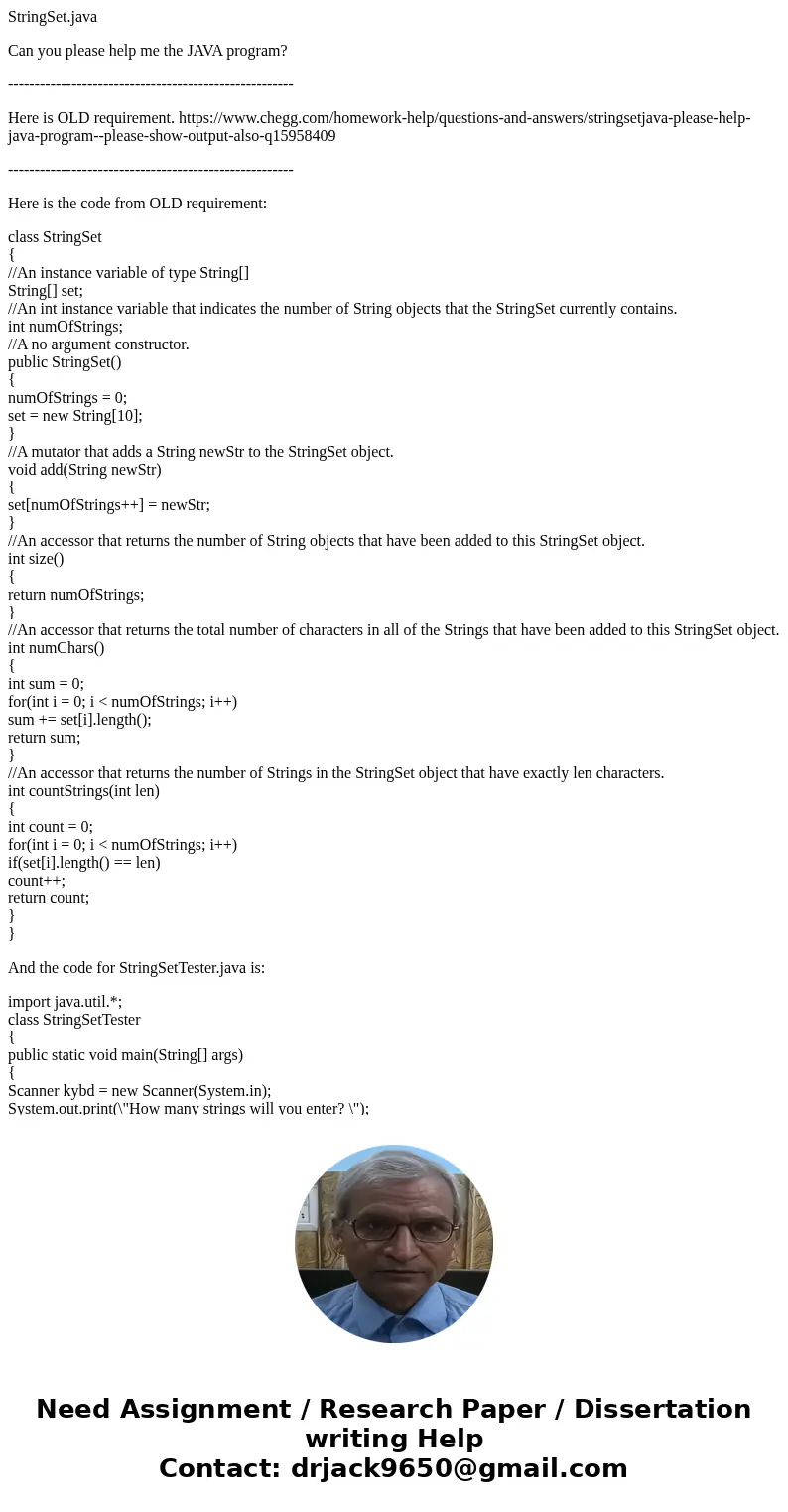 StringSet.java Can you please help me the JAVA program? ------------------------------------------------------ Here is OLD requirement. https://www.chegg.com/ho