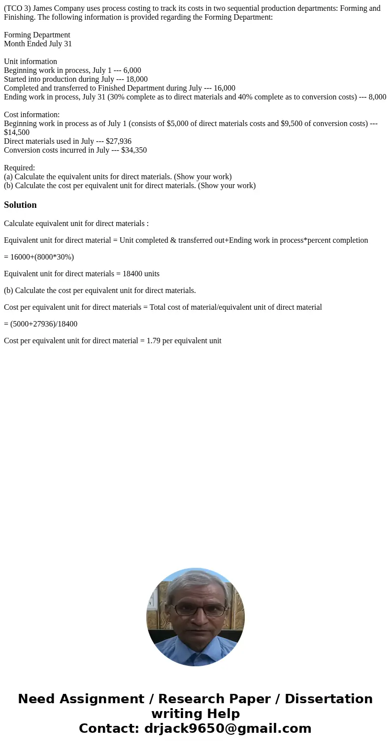 (TCO 3) James Company uses process costing to track its costs in two sequential production departments: Forming and Finishing. The following information is prov (TCO 3) James Company uses process costing to track its costs in two sequential production departments: Forming and Finishing. The following information is prov