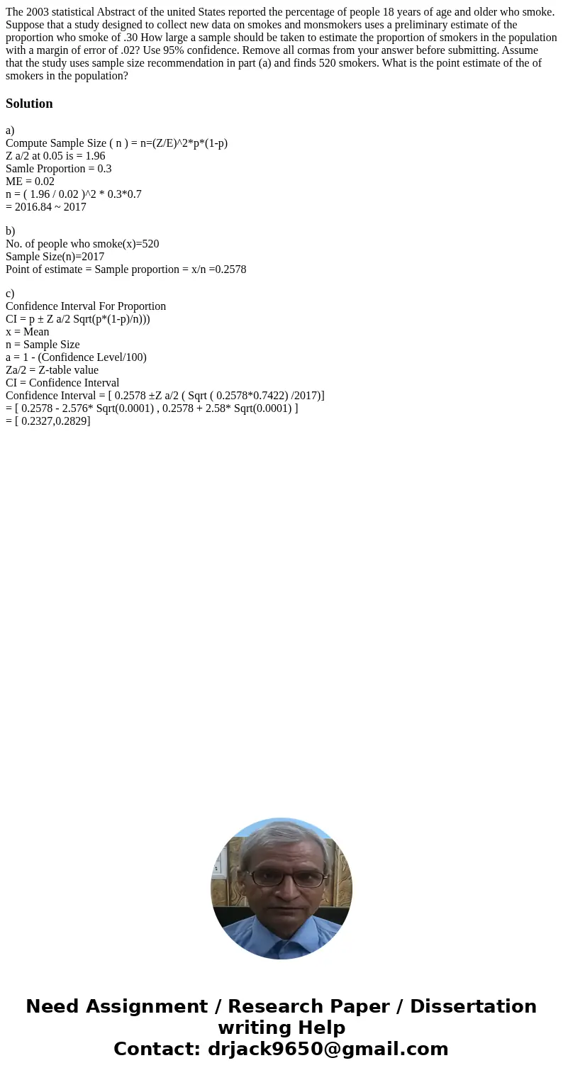  The 2003 statistical Abstract of the united States reported the percentage of people 18 years of age and older who smoke. Suppose that a study designed to coll