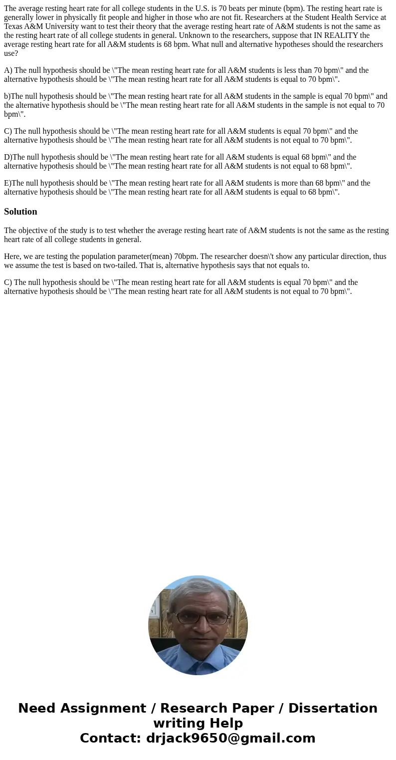 The average resting heart rate for all college students in the U.S. is 70 beats per minute (bpm). The resting heart rate is generally lower in physically fit pe The average resting heart rate for all college students in the U.S. is 70 beats per minute (bpm). The resting heart rate is generally lower in physically fit pe