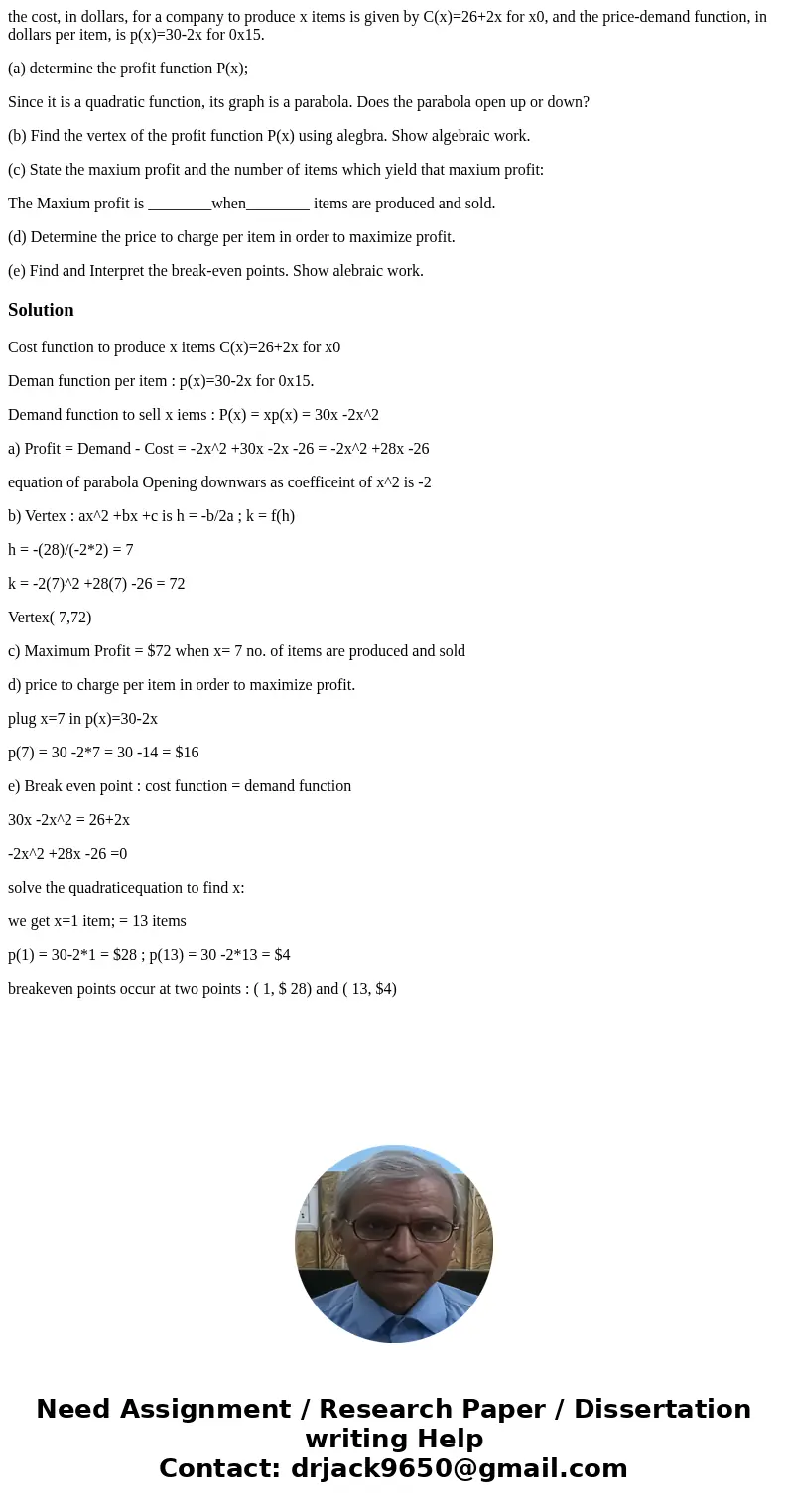 the cost, in dollars, for a company to produce x items is given by C(x)=26+2x for x0, and the price-demand function, in dollars per item, is p(x)=30-2x for 0x15