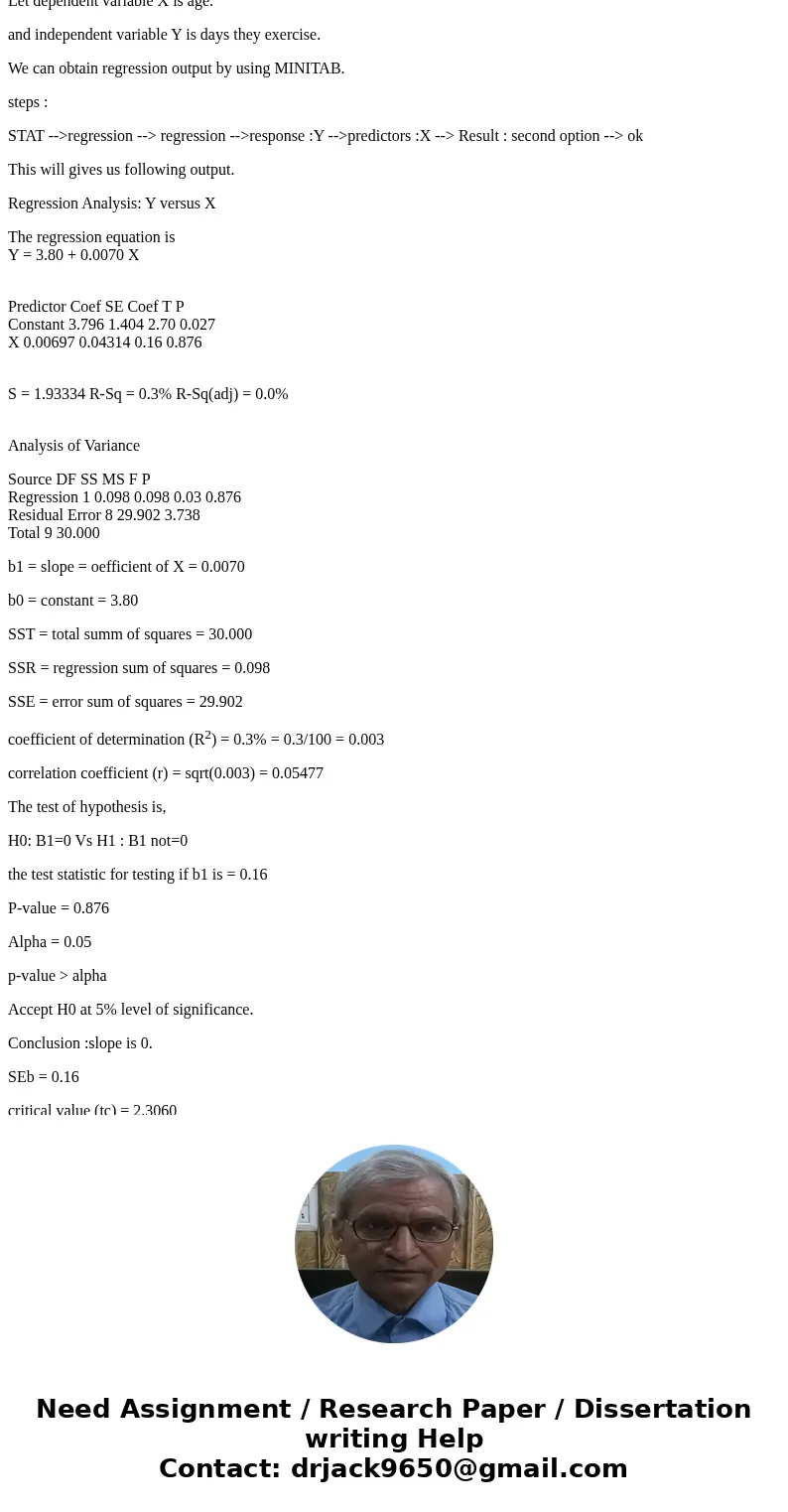 The following data represent the age (in years) of various people and the number of days per week they exercise. We are interested in doing a regression analysi The following data represent the age (in years) of various people and the number of days per week they exercise. We are interested in doing a regression analysi