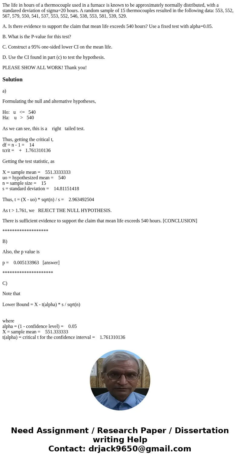 The life in hours of a thermocouple used in a furnace is known to be approximately normally distributed, with a standared deviation of sigma=20 hours. A random  The life in hours of a thermocouple used in a furnace is known to be approximately normally distributed, with a standared deviation of sigma=20 hours. A random