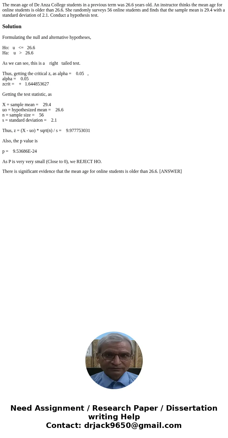 The mean age of De Anza College students in a previous term was 26.6 years old. An instructor thinks the mean age for online students is older than 26.6. She ra The mean age of De Anza College students in a previous term was 26.6 years old. An instructor thinks the mean age for online students is older than 26.6. She ra