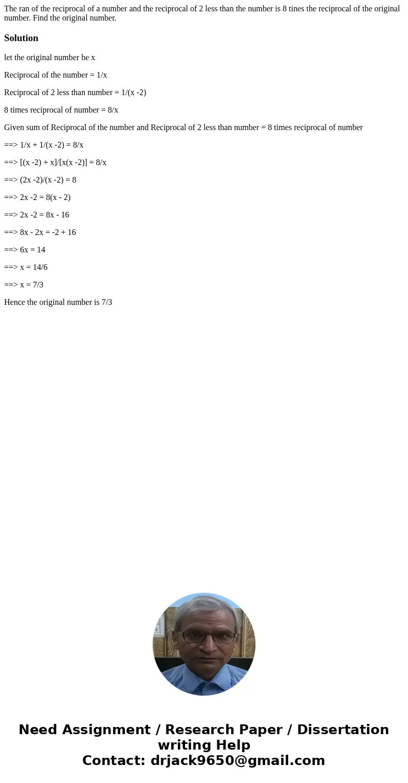 The ran of the reciprocal of a number and the reciprocal of 2 less than the number is 8 tines the reciprocal of the original number. Find the original number.S  The ran of the reciprocal of a number and the reciprocal of 2 less than the number is 8 tines the reciprocal of the original number. Find the original number.S