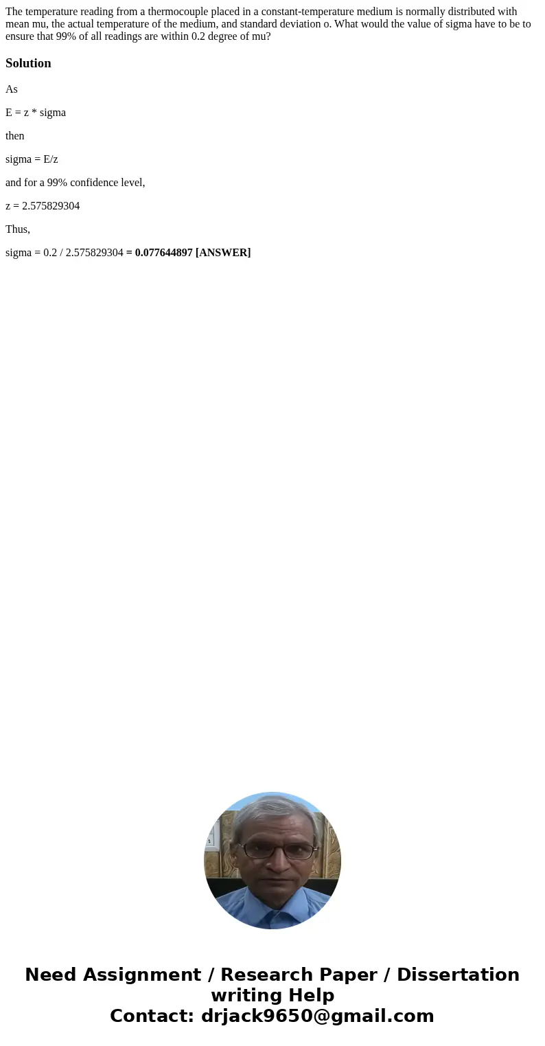 The temperature reading from a thermocouple placed in a constant-temperature medium is normally distributed with mean mu, the actual temperature of the medium,  The temperature reading from a thermocouple placed in a constant-temperature medium is normally distributed with mean mu, the actual temperature of the medium,