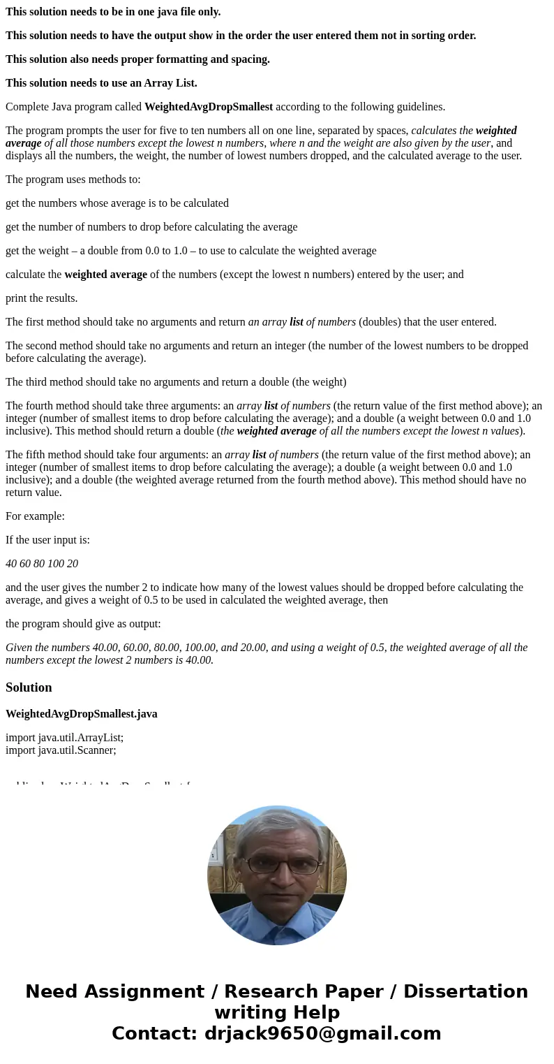 This solution needs to be in one java file only. This solution needs to have the output show in the order the user entered them not in sorting order. This solut This solution needs to be in one java file only. This solution needs to have the output show in the order the user entered them not in sorting order. This solut