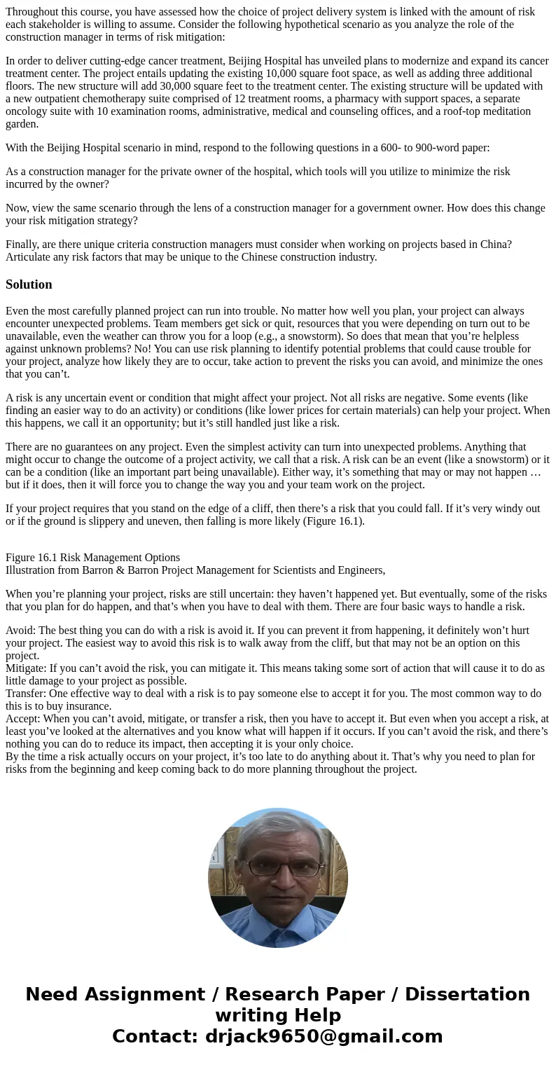 Throughout this course, you have assessed how the choice of project delivery system is linked with the amount of risk each stakeholder is willing to assume. Con Throughout this course, you have assessed how the choice of project delivery system is linked with the amount of risk each stakeholder is willing to assume. Con