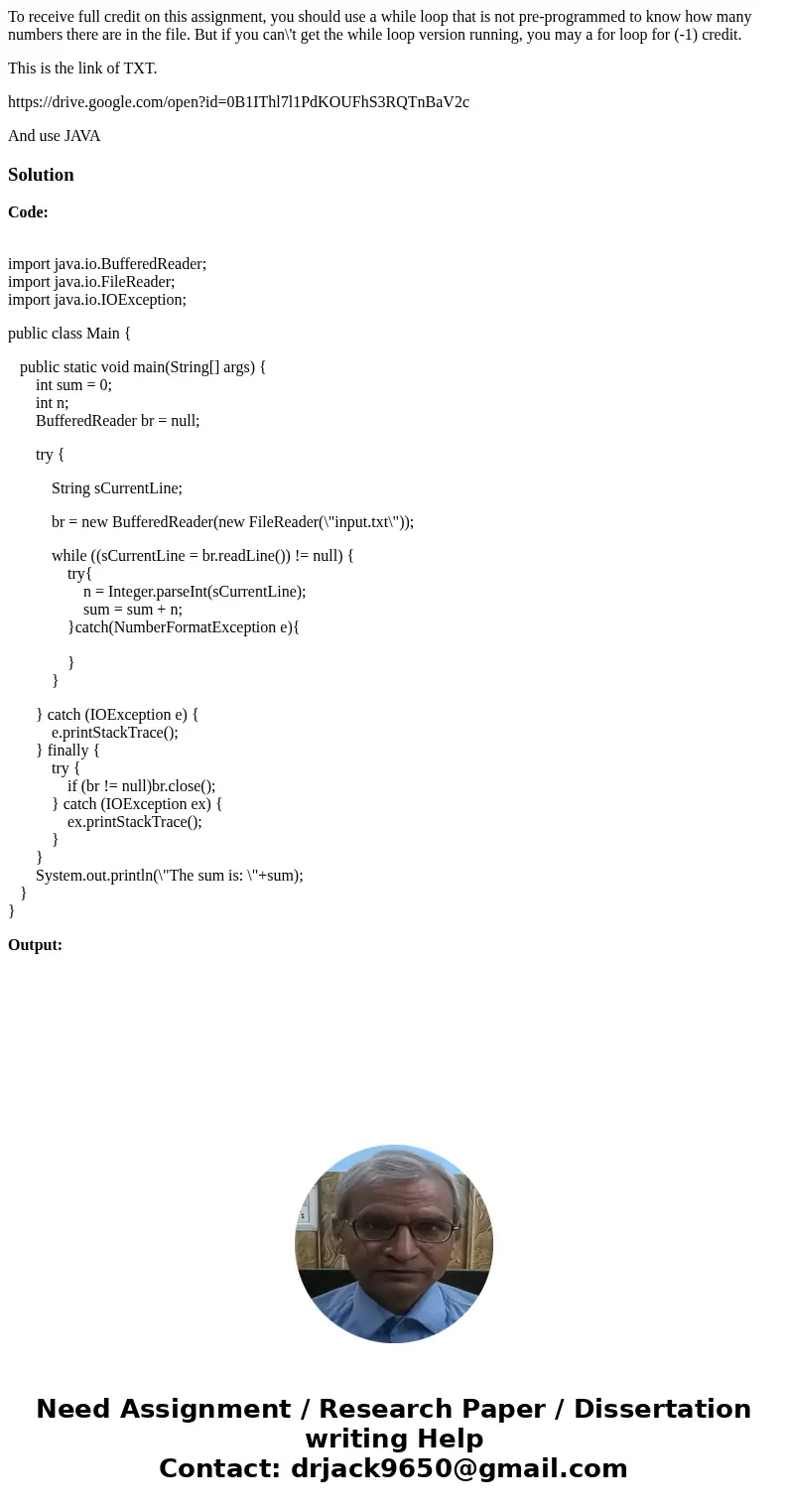 To receive full credit on this assignment, you should use a while loop that is not pre-programmed to know how many numbers there are in the file. But if you can To receive full credit on this assignment, you should use a while loop that is not pre-programmed to know how many numbers there are in the file. But if you can