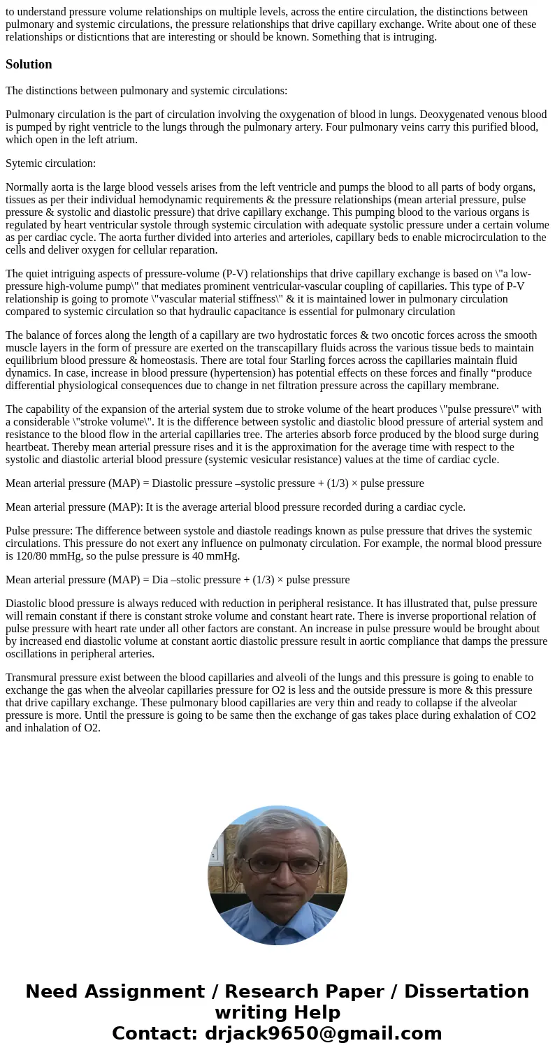 to understand pressure volume relationships on multiple levels, across the entire circulation, the distinctions between pulmonary and systemic circulations, the to understand pressure volume relationships on multiple levels, across the entire circulation, the distinctions between pulmonary and systemic circulations, the